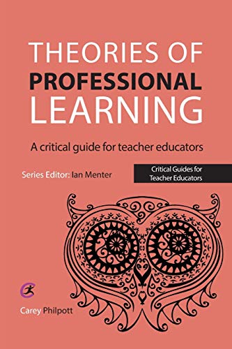 9781909682337: Theories of Professional Learning: A Critical Guide for Teacher Educators (Critical Guides for Teacher Educators)