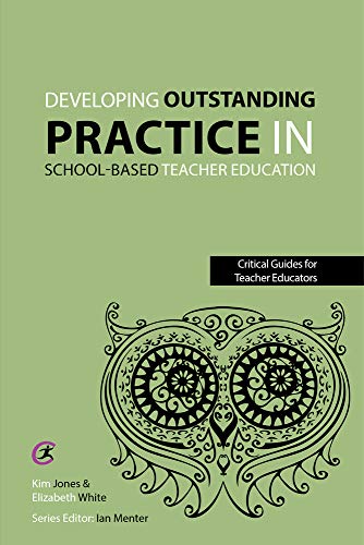 9781909682412: Developing outstanding practice in school-based teacher education (Critical Guides for Teacher Educators)