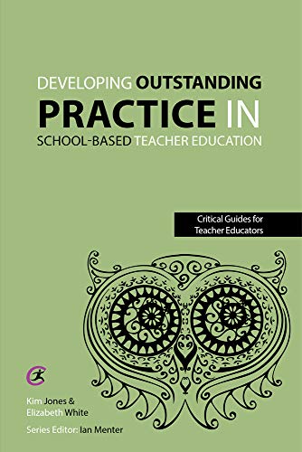 Imagen de archivo de Developing Outstanding Practice in School-Based Teacher Education (Critical Guides for Teacher Educators) a la venta por WorldofBooks