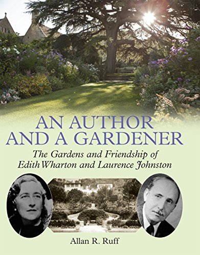 Imagen de archivo de Author & a Gardener: The Gardens & Friendship of Edith Wharton & Laurence Johnston a la venta por Powell's Bookstores Chicago, ABAA