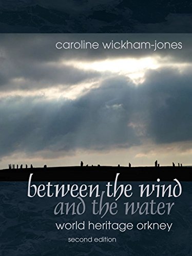 Beispielbild fr Between the Wind and the Water: World Heritage Orkney zum Verkauf von Monster Bookshop