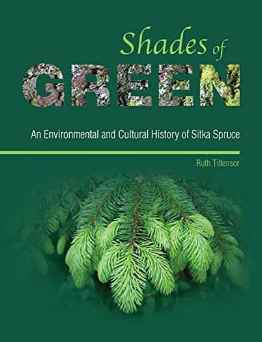 Imagen de archivo de Shades of Green: An Environmental and Cultural History of Sitka Spruce a la venta por WorldofBooks