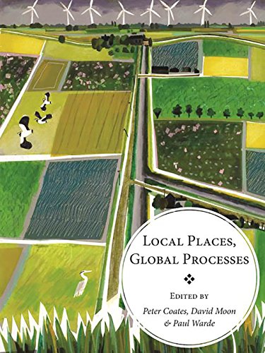 Beispielbild fr Local Places, Global Processes: Histories of Environmental Change in Britain and Beyond zum Verkauf von WorldofBooks
