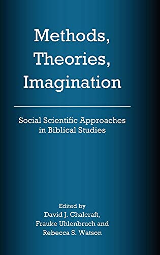 Stock image for Methods, Theories, Imagination: Social Scientific Approaches in Biblical Studies: 60 (The Bible in the Modern World) for sale by WorldofBooks