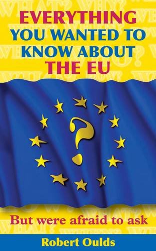 Beispielbild fr Everything You Wanted to Know About the EU But Were Afraid to Ask zum Verkauf von WorldofBooks