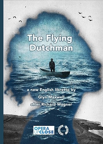 Imagen de archivo de The Flying Dutchman, a new English Libretto after Richard Wagner a la venta por WorldofBooks