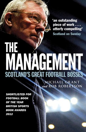 9781909715073: The Management: Scotland's Great Football Bosses