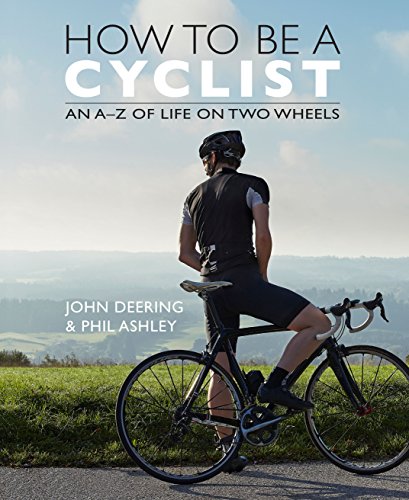 Imagen de archivo de How to Be a Cyclist: An A-Z of Life on Two Wheels a la venta por ThriftBooks-Dallas