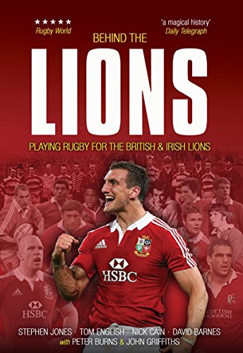 9781909715448: Behind The Lions: Playing Rugby for the British & Irish Lions (Behind the Jersey)