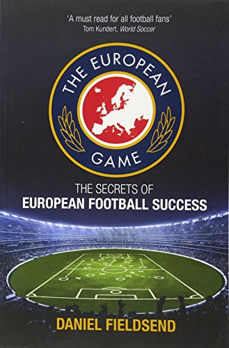 Imagen de archivo de The European Game: The Secrets of European Football Success a la venta por Zoom Books Company
