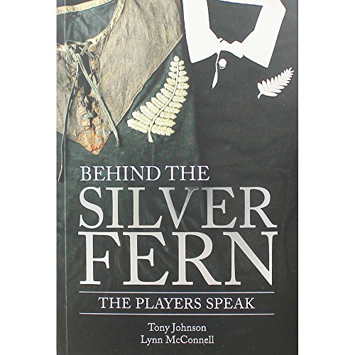 Imagen de archivo de Behind the Silver Fern: The Players Speak (Behind the Jersey Series) a la venta por More Than Words