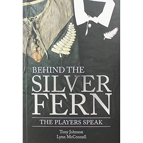 Stock image for Behind the Silver Fern: The Players Speak (Behind the Jersey Series) for sale by More Than Words