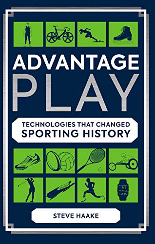 Beispielbild fr Advantage Play: Technologies that Changed Sporting History zum Verkauf von WorldofBooks
