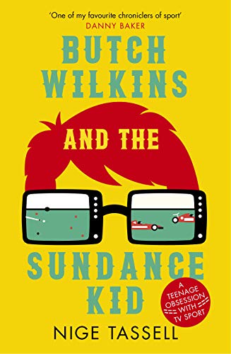 Beispielbild fr Butch Wilkins and the Sundance Kid: A Teenage Obsession with TV Sport zum Verkauf von WorldofBooks