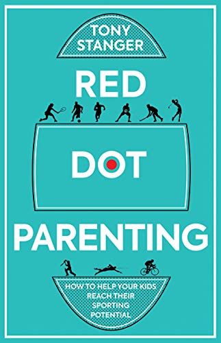 Imagen de archivo de Red Dot Parenting: How to help your kids reach their sporting potential a la venta por WorldofBooks