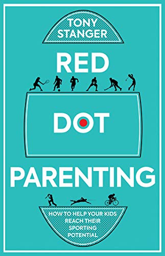 Stock image for Red Dot Parenting: How to help your kids reach their sporting potential for sale by WorldofBooks