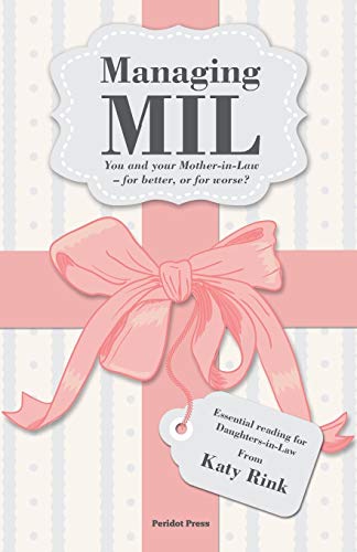 Beispielbild fr Managing MIL: You and your Mother-in-Law - for better, or for worse? zum Verkauf von AwesomeBooks