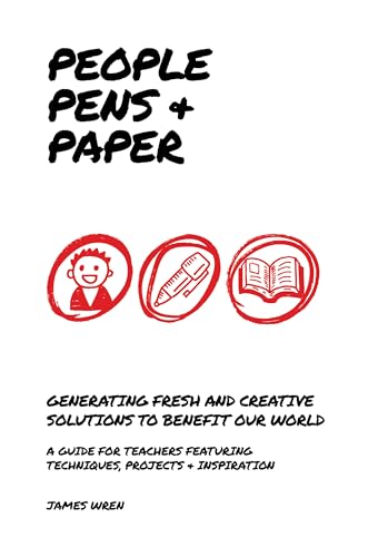 Beispielbild fr People, Pens and Paper: Fresh Ideas for Schools to Teach the Creative Process zum Verkauf von WorldofBooks