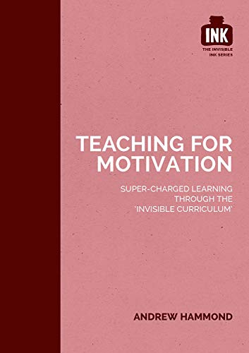 Beispielbild fr Teaching for Motivation: Super-charged learning through 'The Invisible Curriculum': 3 zum Verkauf von WorldofBooks