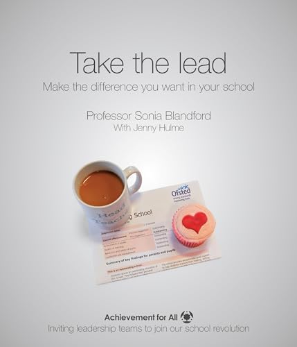 9781909717510: Take the Lead: Make the Difference You Want in Your School (Achievement for All)