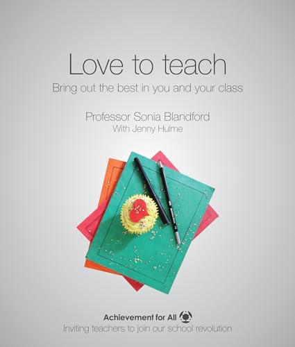 Beispielbild fr Love to Teach: Bring Out the Best in You and Your Class (101 Ways to Achievement for All) zum Verkauf von AwesomeBooks