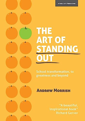Imagen de archivo de The Art of Standing Out: School Transformation, to Greatness and Beyond a la venta por WorldofBooks