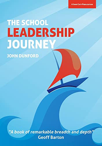 Imagen de archivo de The School Leadership Journey: What 40 Years in Education Has Taught Me About Leading Schools in an Ever-Changing Landscape a la venta por WorldofBooks