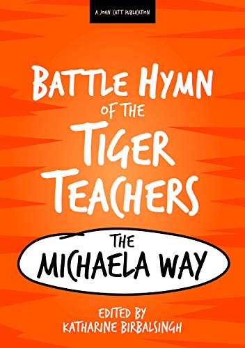 9781909717961: Battle Hymn of the Tiger Teachers: The Michaela Way