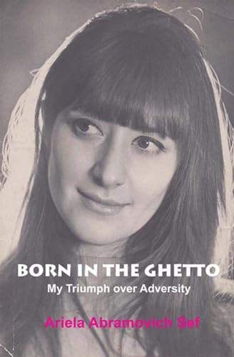 Imagen de archivo de Born in the Ghetto: My Triumph Over Adversity a la venta por WorldofBooks