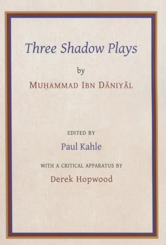 9781909724624: Three Shadow Plays by Muhammad Ibn Dāniyāl (Gibb Memorial Trust)