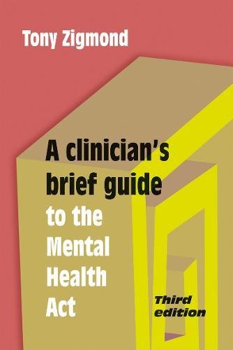 Imagen de archivo de A Clinician's Brief Guide to the Mental Health Act - Third Edition a la venta por WorldofBooks