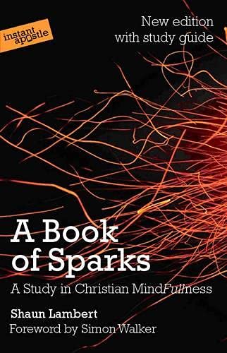 Imagen de archivo de A Book of Sparks: A Study in Christian Mindfullness a la venta por WorldofBooks