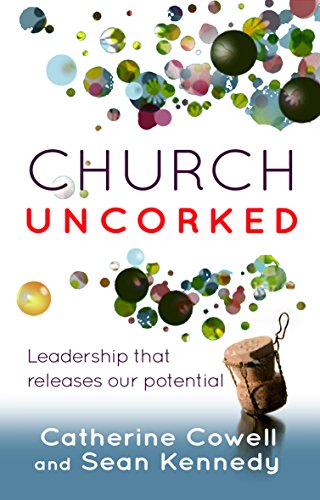 Stock image for Church Uncorked: Leadership that Releases Our Potential for sale by Books From California