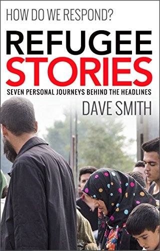 Beispielbild fr Refugee Stories: Seven personal journeys behind the headlines zum Verkauf von WorldofBooks