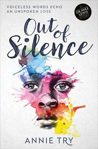 Beispielbild fr Out of Silence: Voiceless Words Echo an Unspoken Loss (A Dr. Mike Lewis Story): 2 zum Verkauf von WorldofBooks