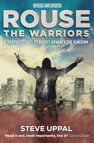 

Rouse the Warriors: A Prophetic Call to Advance the Kingdom