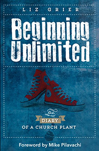 Beispielbild fr Beginning Unlimited: The Diary of a Church Plant zum Verkauf von WorldofBooks