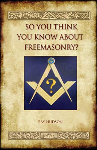 Imagen de archivo de So You Think You Know about Freemasonry? (Aziloth Books) a la venta por WorldofBooks