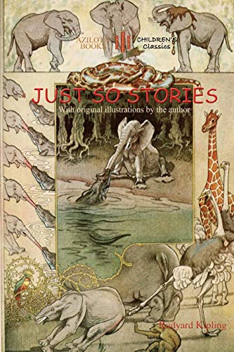 Beispielbild fr Just So Stories: including 'The Tabu Tale' and 'Ham and the Porcupine' & original illustrations by Rudyard Kipling (Aziloth Books) zum Verkauf von WorldofBooks