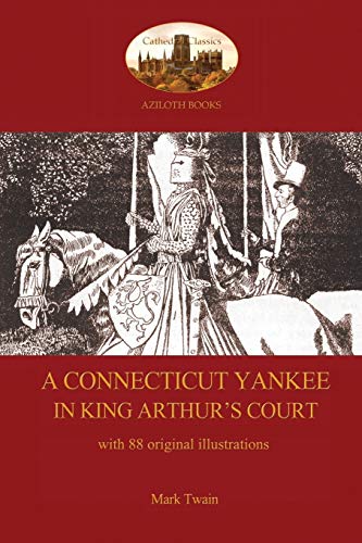 9781909735859: A Connecticut Yankee in King Arthur's Court - with 88 original illustrations