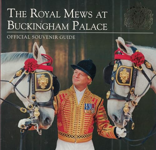 Beispielbild fr The Royal Mews at Buckingham Palace: Official Souvenir Guide zum Verkauf von Reuseabook