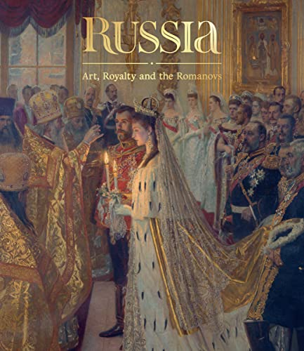 Stock image for Russia : Art, Royalty and the Romanovs for sale by Better World Books: West