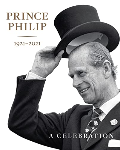 Beispielbild fr Prince Philip 1921-2021: A Celebration zum Verkauf von WorldofBooks