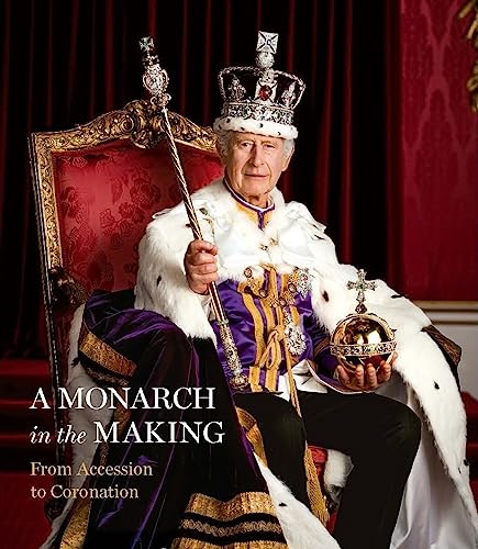 Stock image for A Monarch in the Making: From Accession to Coronation for sale by HPB-Diamond