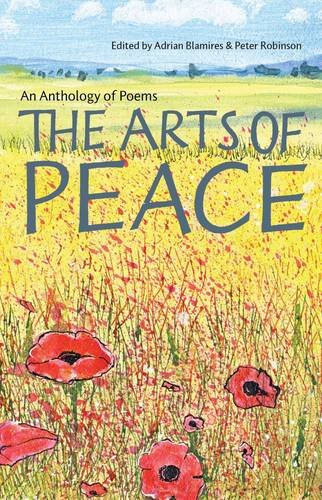 Imagen de archivo de The Arts of Peace: An Anthology of Poetry: An Anthology of Poems a la venta por WorldofBooks