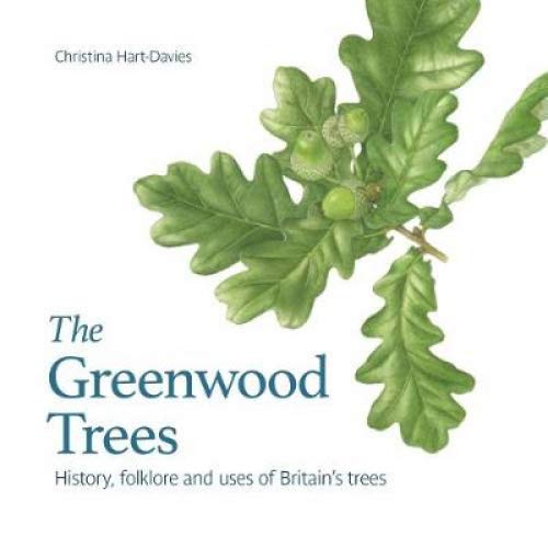 Beispielbild fr Greenwood Trees: History, Folklore and Virtues of Britain's Trees zum Verkauf von AwesomeBooks