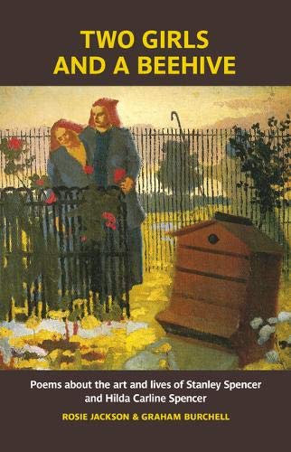 Stock image for Two Girls and a Beehive: Poems about the art and lives of Stanley Spencer and Hilda Carline Spencer for sale by WorldofBooks