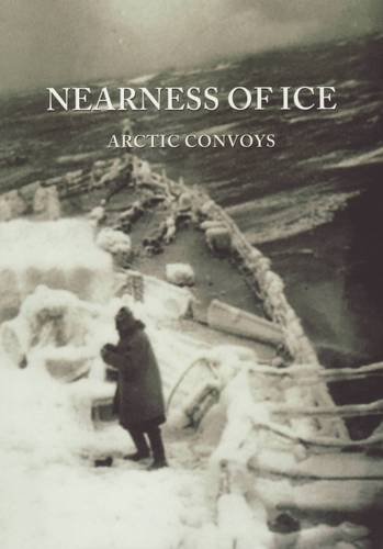 Stock image for Nearness of Ice: Arctic Convoys for sale by WorldofBooks