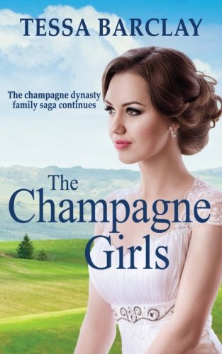 Stock image for The Champagne Girls: Volume 2 (The Champagne Dynasty Family Saga) for sale by WorldofBooks