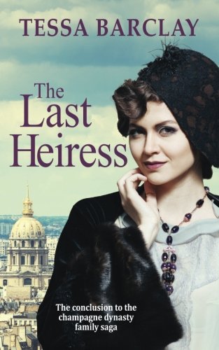 Stock image for The Last Heiress (The Champagne Dynasty Family Saga) for sale by GF Books, Inc.